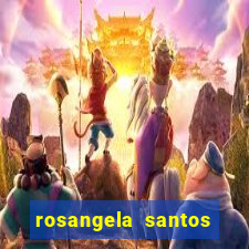 rosangela santos jornalista por onde anda